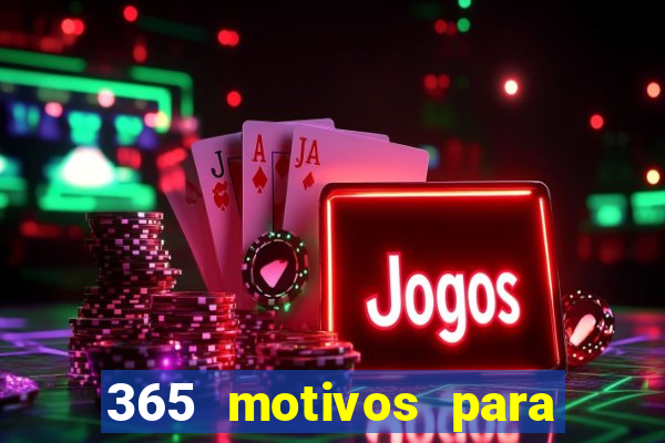 365 motivos para te amar